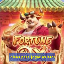 dicas para jogar aviator